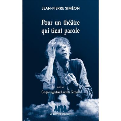 ART Pour un théâtre qui tient parole - ce que signifiait Laurent Terzieff - Publicité ART Pour un théâtre qui tient parole - ce que signifiait Laurent Terzieff - Publicité