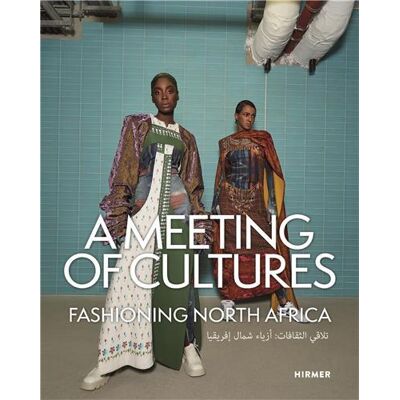 ART A meeting of cultures : Fashioning north Africa - Publicité ART A meeting of cultures : Fashioning north Africa - Publicité