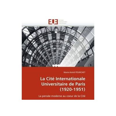 ART La Cité Internationale universitaire de Paris (1920-1951) : la pensée moderne au coeur de la Cité - Publicité ART La Cité Internationale universitaire de Paris (1920-1951) : la pensée moderne au coeur de la Cité - Publicité