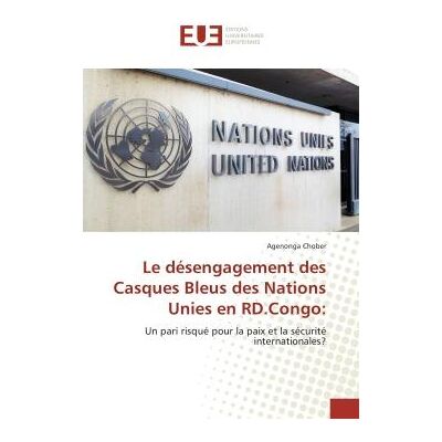 Le désengagement des Casques Bleus des Nations Unies en RD.Congo: - Publicité Le désengagement des Casques Bleus des Nations Unies en RD.Congo: - Publicité