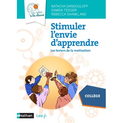 Stimuler l'envie d'apprendre - les leviers de la motivation - Publicité Stimuler l'envie d'apprendre - les leviers de la motivation - Publicité