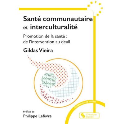 - PAS DE MARQUE - Santé communautaire et interculturalite : Promotion de la santé : de l'intervention au deuil - Publicité - PAS DE MARQUE - Santé communautaire et interculturalite : Promotion de la santé : de l'intervention au deuil - Publicité