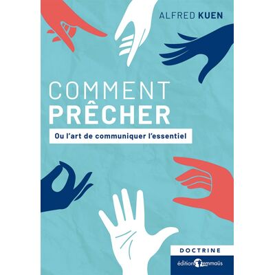 Comment prêcher : Ou l'art de communiquer l'essentiel - Publicité Comment prêcher : Ou l'art de communiquer l'essentiel - Publicité