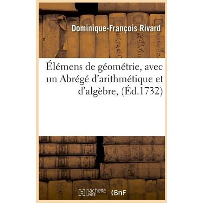 Elemens de geometrie, avec un abrege d'arithmetique et d'algebre, (ed.1732) - Publicité Elemens de geometrie, avec un abrege d'arithmetique et d'algebre, (ed.1732) - Publicité
