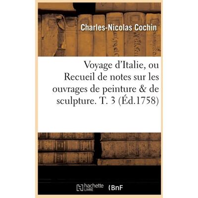 ART Voyage d'italie, ou recueil de notes sur les ouvrages de peinture & de sculpture. t. 3 (ed.1758) - Publicité ART Voyage d'italie, ou recueil de notes sur les ouvrages de peinture & de sculpture. t. 3 (ed.1758) - Publicité