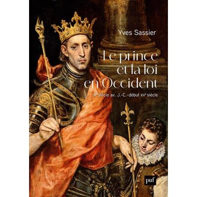 - PAS DE MARQUE - Le prince et la loi en Occident : VIe siècle av. J.-C.-début XVe siècle - Publicité - PAS DE MARQUE - Le prince et la loi en Occident : VIe siècle av. J.-C.-début XVe siècle - Publicité