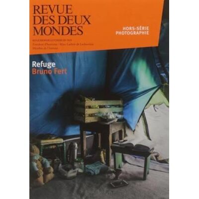 ART Revue des deux mondes Hors-Série : photographie - refuge, Bruno Fert - Publicité ART Revue des deux mondes Hors-Série : photographie - refuge, Bruno Fert - Publicité