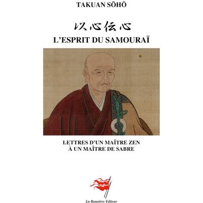 L'Esprit du Samouraï : Lettres d'un maître zen à un maître de sabre - Publicité L'Esprit du Samouraï : Lettres d'un maître zen à un maître de sabre - Publicité