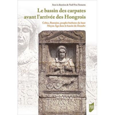 Le bassin des Carpates avant l'arrivée des Hongrois - Celtes, Romains, peuples barbares du haut Moyen Age dans le bassin du Danube - 400 av. J.-C.-895 apr. J.-C. Publicité Le bassin des Carpates avant l'arrivée des Hongrois - Celtes, Romains, peuples barbares du haut Moyen Age dans le bassin du Danube - 400 av. J.-C.-895 apr. J.-C. Publicité
