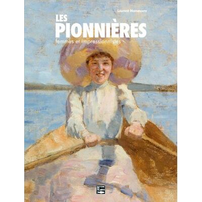 ART Les pionnières : femmes et impressionnistes - Publicité ART Les pionnières : femmes et impressionnistes - Publicité
