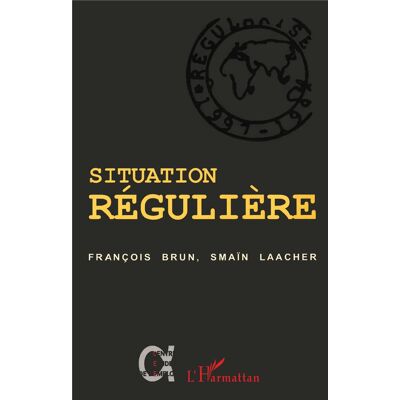 SITUATION RÉGULIÈRE : Etre régularisé - Publicité SITUATION RÉGULIÈRE : Etre régularisé - Publicité