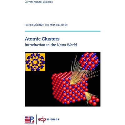 Atomic clusters : Introduction to the Nano World - Publicité Atomic clusters : Introduction to the Nano World - Publicité