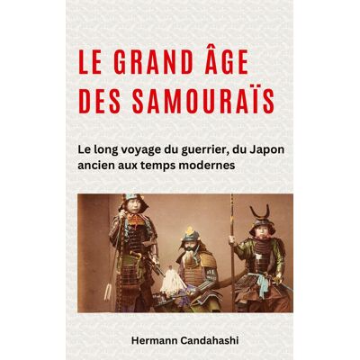 ART Le grand âge des samouraïs : Le long voyage du guerrier, du Japon ancien aux temps modernes - Publicité ART Le grand âge des samouraïs : Le long voyage du guerrier, du Japon ancien aux temps modernes - Publicité