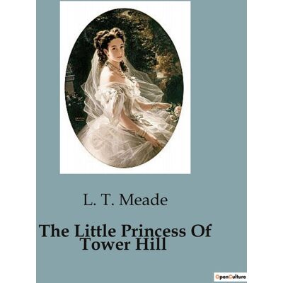The Little Princess Of Tower Hill : The Adventures and Challenges of a Young Heiress - Publicité The Little Princess Of Tower Hill : The Adventures and Challenges of a Young Heiress - Publicité
