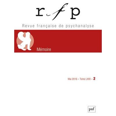 Revue française de psychanalyse n.80/2 : mémoire - Publicité Revue française de psychanalyse n.80/2 : mémoire - Publicité