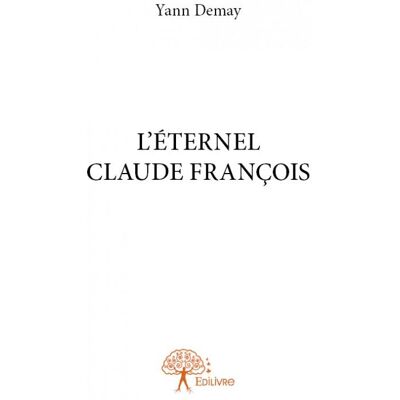 ART L'éternel claude françois - Publicité ART L'éternel claude françois - Publicité