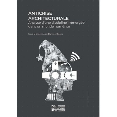 ART Anticrise architecturale : analyse d'une discipline immergée dans un monde numérique - Publicité ART Anticrise architecturale : analyse d'une discipline immergée dans un monde numérique - Publicité