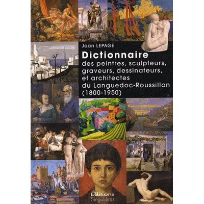 ART Dictionnaire des peintres, sculpteurs, graveurs, dessinateurs et architectes du languedoc-roussillon (1800-1950) - Publicité ART Dictionnaire des peintres, sculpteurs, graveurs, dessinateurs et architectes du languedoc-roussillon (1800-1950) - Publicité
