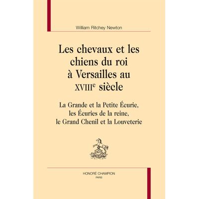 - PAS DE MARQUE - Les chevaux et les chiens du roi à Versailles au XVIIIe siècle - Publicité - PAS DE MARQUE - Les chevaux et les chiens du roi à Versailles au XVIIIe siècle - Publicité