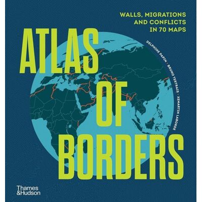 ART Atlas of borders : Conflict, movement and unity in 70 maps - Publicité ART Atlas of borders : Conflict, movement and unity in 70 maps - Publicité