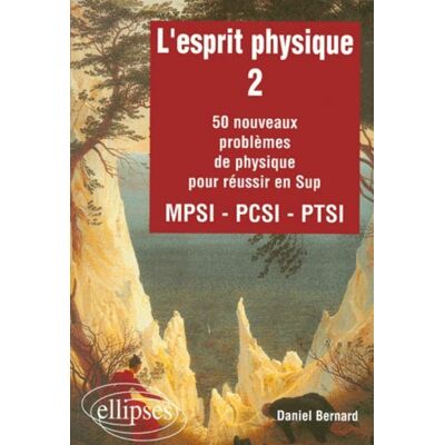 L'esprit physique - 2 - 50 nouveaux problèmes MPSI-PCSI-PTSI - Publicité L'esprit physique - 2 - 50 nouveaux problèmes MPSI-PCSI-PTSI - Publicité