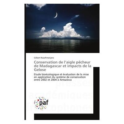 Conservation de l'aigle pecheur de Madagascar et impacts de la Gelose : Etude bioecologique et evaluation de la mise en application du systeme de conservation - Publicité Conservation de l'aigle pecheur de Madagascar et impacts de la Gelose : Etude bioecologique et evaluation de la mise en application du systeme de conservation - Publicité