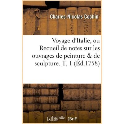 ART Voyage d'italie, ou recueil de notes sur les ouvrages de peinture & de sculpture. t. 1 (ed.1758) - Publicité ART Voyage d'italie, ou recueil de notes sur les ouvrages de peinture & de sculpture. t. 1 (ed.1758) - Publicité