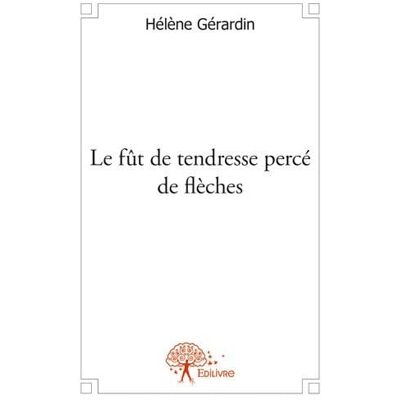 Le fut de tendresse percé de flèches - Publicité Le fut de tendresse percé de flèches - Publicité