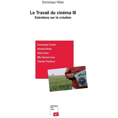 ART Travail du cinéma Tome 3 - entretiens sur la création - Publicité ART Travail du cinéma Tome 3 - entretiens sur la création - Publicité