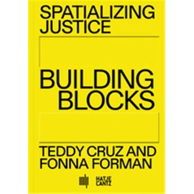 ART Spatializing justice building blocks teddy cruz and fonna forman - Publicité ART Spatializing justice building blocks teddy cruz and fonna forman - Publicité