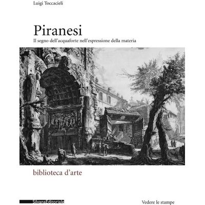 Piranesi : il segno dell'acquaforte nell'espressione della materia - Publicité Piranesi : il segno dell'acquaforte nell'espressione della materia - Publicité