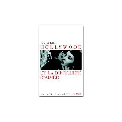 ART Hollywood et la difficulté d'aimer - Publicité ART Hollywood et la difficulté d'aimer - Publicité