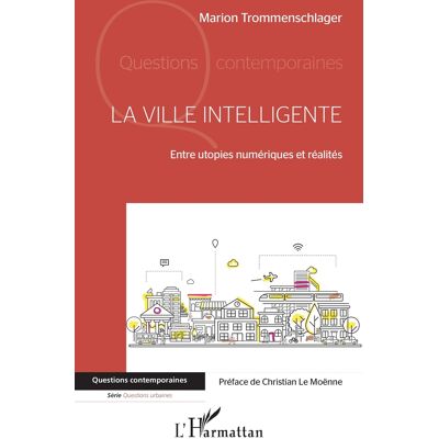 ART La ville intelligente : entre utopies numériques et réalités - Publicité ART La ville intelligente : entre utopies numériques et réalités - Publicité