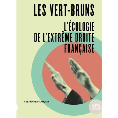 Les vert-bruns : l'écologie de l'extrême droite française - Publicité Les vert-bruns : l'écologie de l'extrême droite française - Publicité