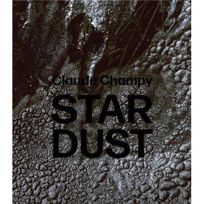ART Claude Champy : stardust / poussières d'étoiles - Publicité ART Claude Champy : stardust / poussières d'étoiles - Publicité