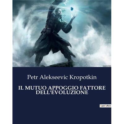 IL MUTUO APPOGGIO FATTORE DELL'EVOLUZIONE : La forza della cooperazione nell'evoluzione - Publicité IL MUTUO APPOGGIO FATTORE DELL'EVOLUZIONE : La forza della cooperazione nell'evoluzione - Publicité
