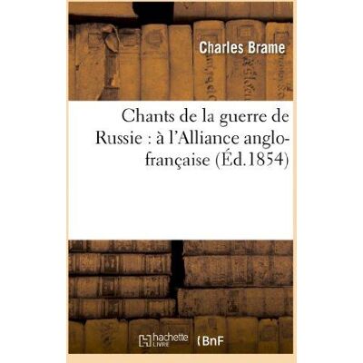 ART Chants de la guerre de russie : a l'alliance anglo-francaise - Publicité ART Chants de la guerre de russie : a l'alliance anglo-francaise - Publicité