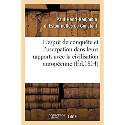 De l'esprit de conquête et de l'usurpation dans leurs rapports avec la civilisation européenne : 3e édition - Publicité De l'esprit de conquête et de l'usurpation dans leurs rapports avec la civilisation européenne : 3e édition - Publicité