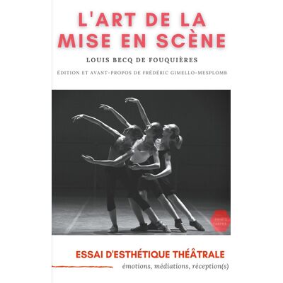 L'art de la mise en scene : essai d'esthétique théâtrale - émotions, médiations, réception(s) - Publicité L'art de la mise en scene : essai d'esthétique théâtrale - émotions, médiations, réception(s) - Publicité