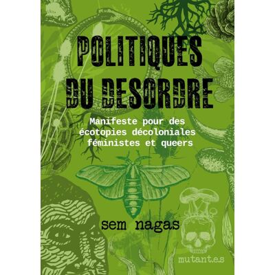 Politiques du désordre : Manifeste pour des écotopies décoloniales féministes et queers - Publicité Politiques du désordre : Manifeste pour des écotopies décoloniales féministes et queers - Publicité