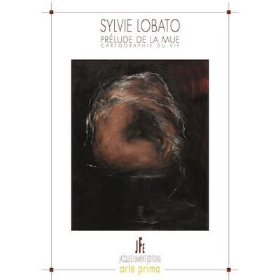 Sylvie lobato - prelude de la mue / cartographie du vif - Publicité Sylvie lobato - prelude de la mue / cartographie du vif - Publicité