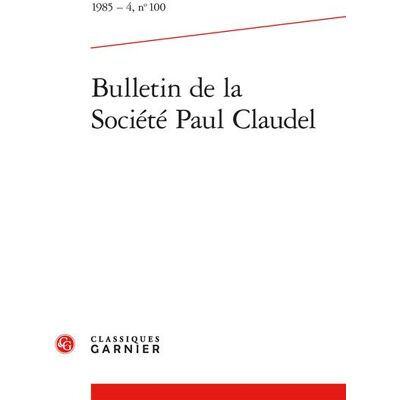 Bulletin de la société Paul Claudel n.100 : varia - Publicité Bulletin de la société Paul Claudel n.100 : varia - Publicité