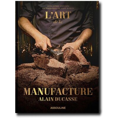 Alain Ducasse : L'art de la Manufacture - édition de luxe - Publicité Alain Ducasse : L'art de la Manufacture - édition de luxe - Publicité