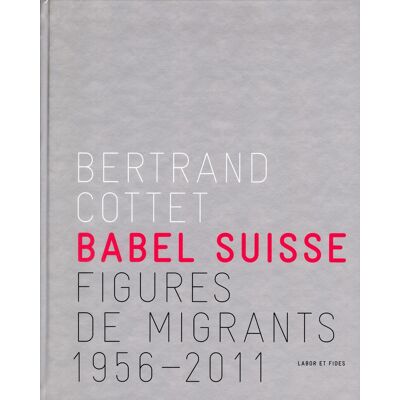 ART Babel suisse - figures de migrants 1956-2011 - Publicité ART Babel suisse - figures de migrants 1956-2011 - Publicité