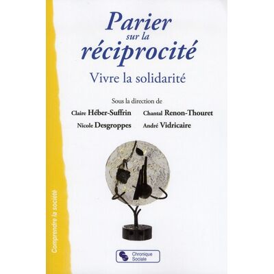 - PAS DE MARQUE - Parier sur la réciprocité - vivre la solidarité - Publicité - PAS DE MARQUE - Parier sur la réciprocité - vivre la solidarité - Publicité