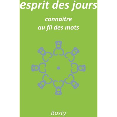 Esprit des jours : connaitre au fil des mots - Publicité Esprit des jours : connaitre au fil des mots - Publicité