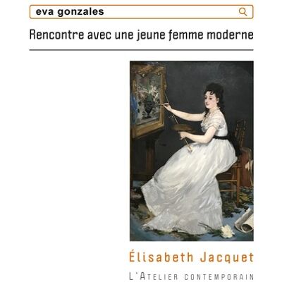 ART Eva Gonzalès : Rencontre avec une jeune femme moderne - Publicité ART Eva Gonzalès : Rencontre avec une jeune femme moderne - Publicité