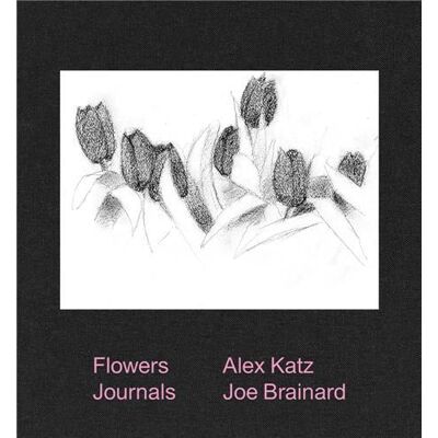 ART Alex Katz & Joe Brainard : flowers journals - Publicité ART Alex Katz & Joe Brainard : flowers journals - Publicité
