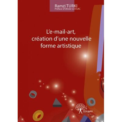 L'e-mail-art, création d'une nouvelle forme artistique - Publicité L'e-mail-art, création d'une nouvelle forme artistique - Publicité