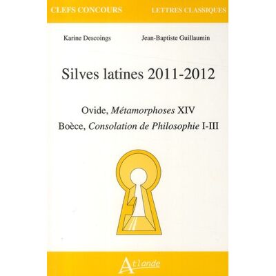 Antique Silves latines 2011-2012 - Ovide, Métamorphoses XIV - Boèce, Consolation de philosophie I-III - Publicité Antique Silves latines 2011-2012 - Ovide, Métamorphoses XIV - Boèce, Consolation de philosophie I-III - Publicité